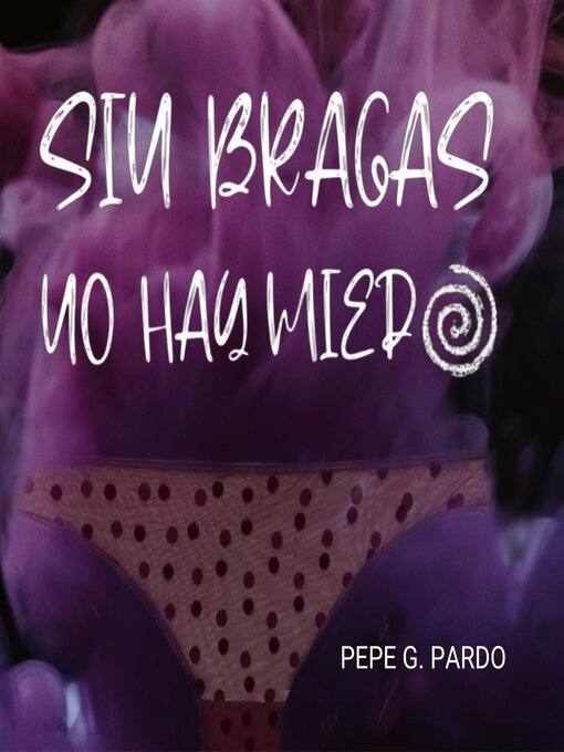 Title details for Sin bragas no hay miedo by Pepe G. Pardo - Wait list